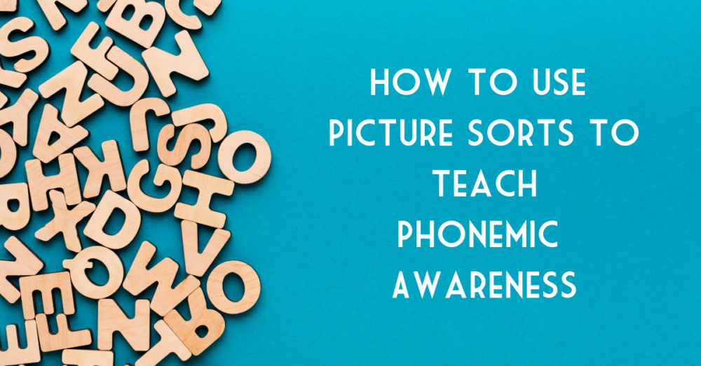 Wood letters on the left with a teal background. The title is How to Use Picture Sorts to Teach Phonemic Awareness