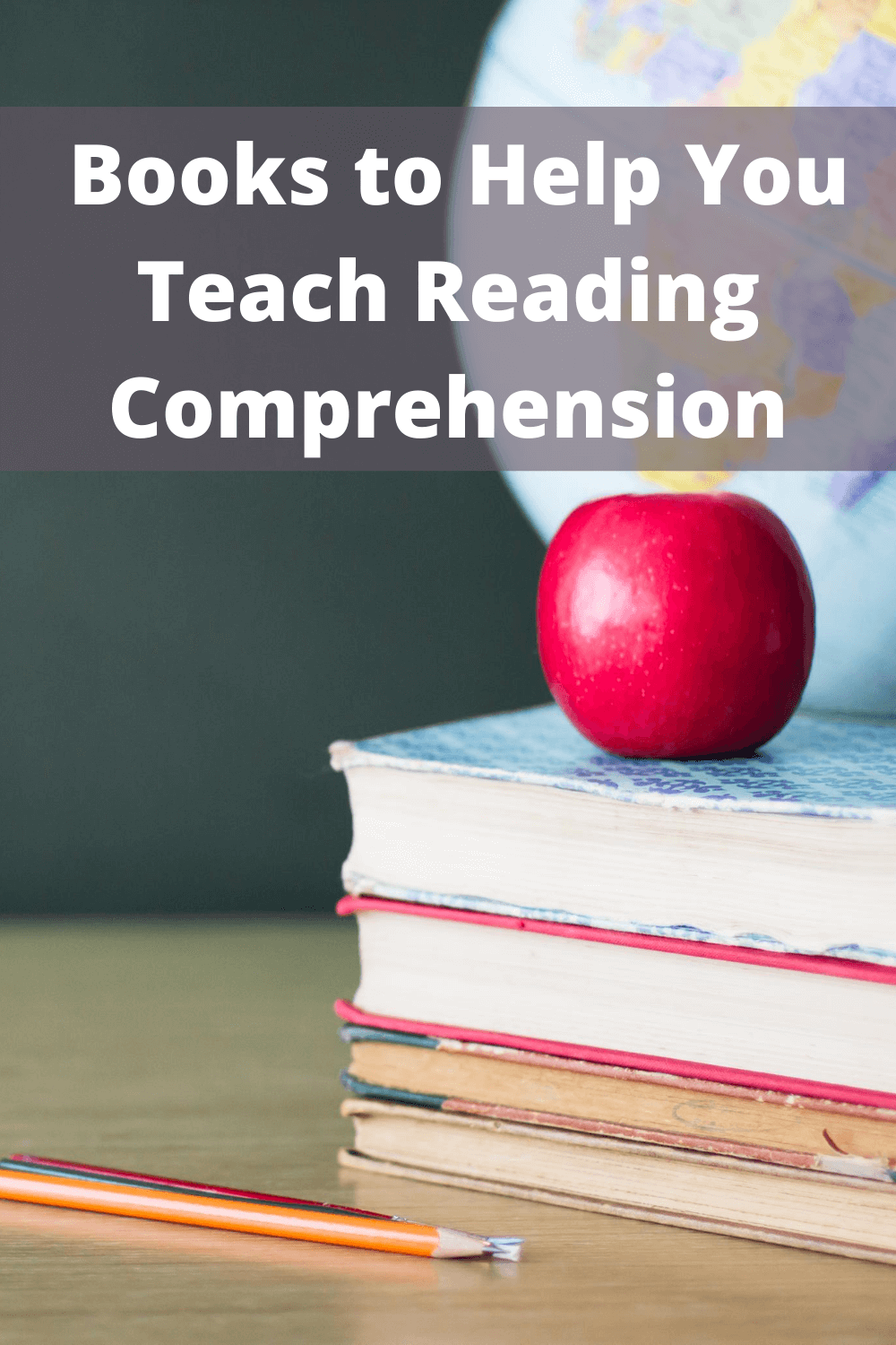 a stack of books with an apple on top with the words books to help you teach reading comprehension