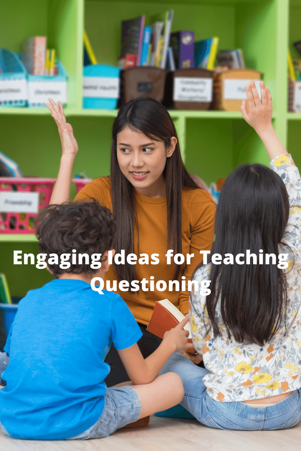 teacher asking questions with students with text that says Engaging Ideas for Teaching Questioning