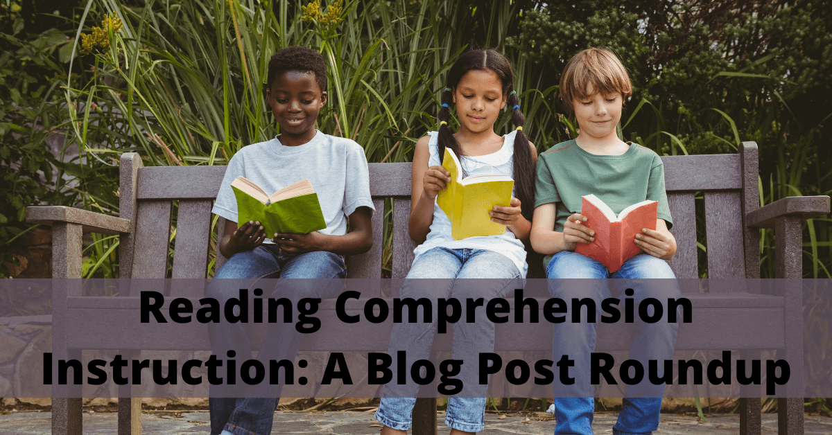 three students reading on a bench with the words reading comprehension instruction: a blog post roundup